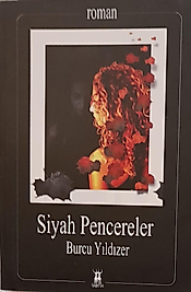 Burcu Yıldızer / Siyah Pencereler / Sarissa Yayınları