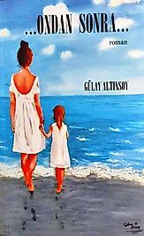 Gülay Altınsoy  / ... Ondan Sonra … / Sarissa Yayınları