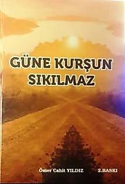 Ömer Cahit Yıldız / Güne Kurşun Sıkılmaz / Sarissa Yayınları