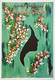 Aytekin Karapaça / Abeyla Çiçeği / Sarissa Yayınları