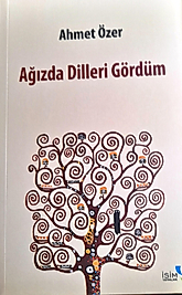 Ahmet Özer / Ağızda Dilleri  Gördüm  / Sarissa Yayınları