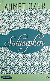 Ahmet Özer / Sulusepken / Sarissa Yayınları
