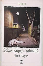 Erhan Akyüz / Sokaktaki Köpek Yalnızlığım / Sarissa Yayınları