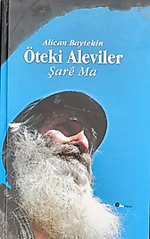 Alican Baytekin / Öteki Aleviler  Şare  Ma / Sarissa Yayınları