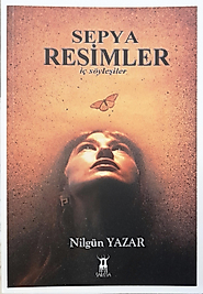 Nilgün  Yazar / Sepya Resimler./ Sarissa Yayınları