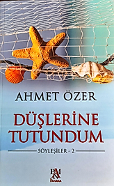 Ahmet Özer / Düşlerine Tutuldum / Sarissa Yayınları