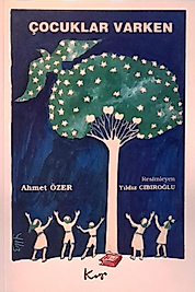 Ahmet Özer / Çocuklar varken / Kıyı yayıncılık