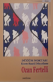 Ozan Fertelli/ Düğüm N0ktası-Kum Saati Meydanı / Sarissa Yayınları