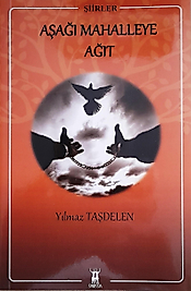 Yılmaz Taşdelen  / Aşağı Mahalleye Ağıt / Sarissa Yayınları